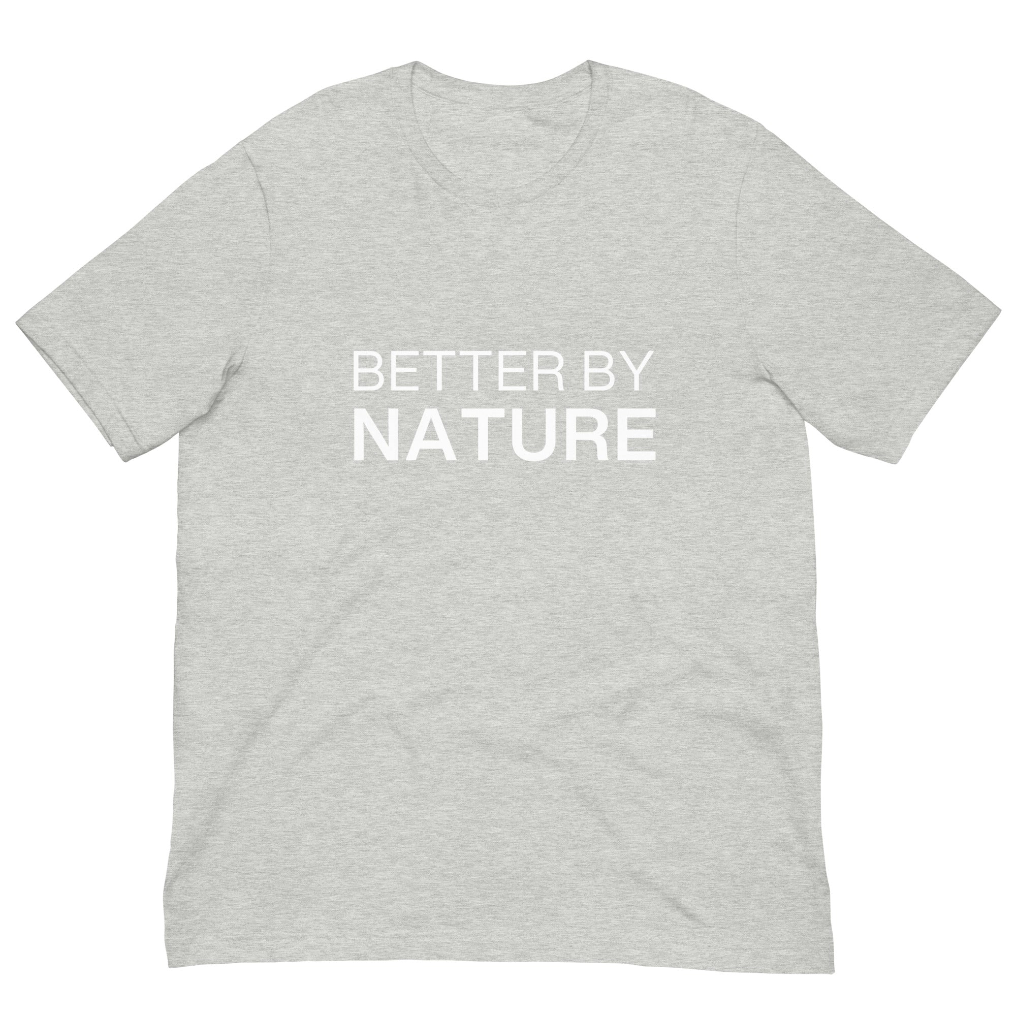 BETTER BY NATURE Unisex Short Sleeve Tee Shirt