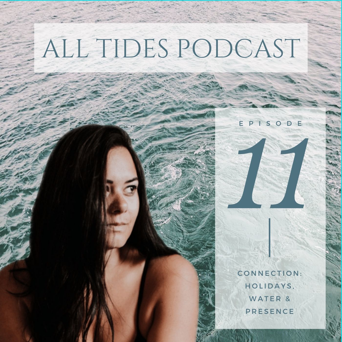 Episode 11 - Connection: Holidays, Water and Presence