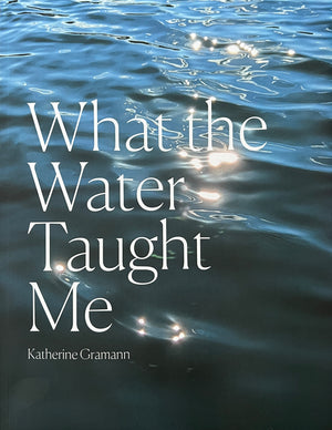 What The Water Taught Me Poetry Book