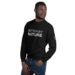 BETTER BY NATURE Unisex Sweatshirt