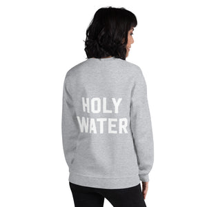 HOLY WATER Unisex Sweatshirt