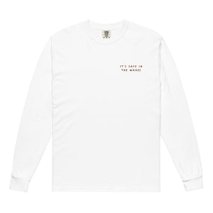 It's Safe In The Waves Long Sleeve