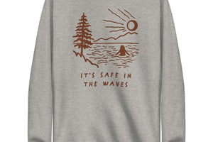 It's Safe In The Waves Crewneck