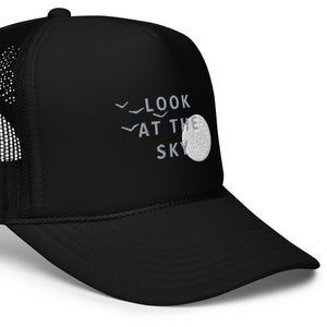 LOOK AT THE SKY Foam Trucker Hat | Dark Colors