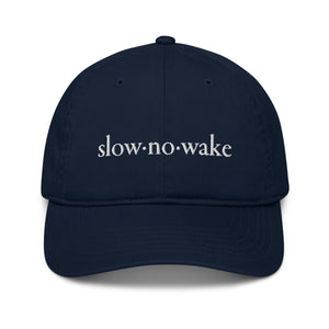 SLOW NO WAKE Organic Dad Hat